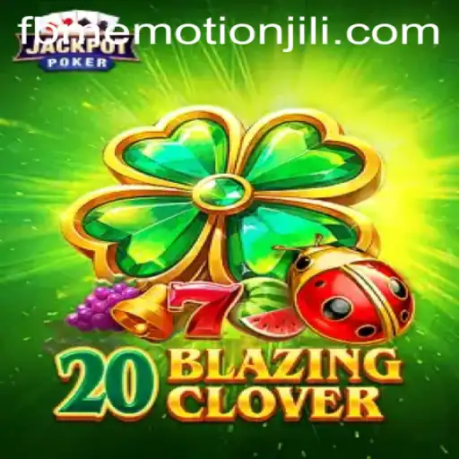 Unveiling the Thrills of 20BlazingClover: A Comprehensive Guide